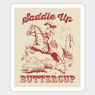 Saddle Up Buttercup Vintage Western Cowgirl Riding A Horse Magnet